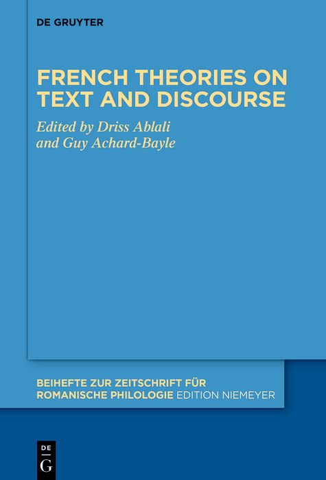 French theories on text and discourse (Beihefte zur Zeitschrift für romanische Philologie Book 473) by Driss Ablali