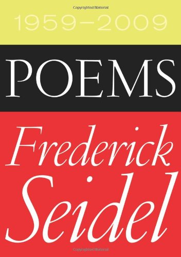 Poems 1959-2009 by Frederick Seidel