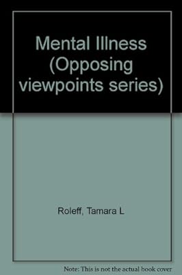 Mental Illness: Opposing Viewpoints