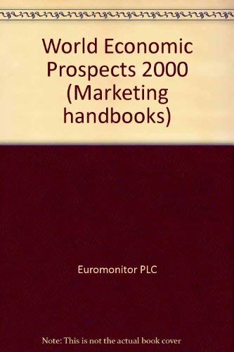 World Economic Prospects: A Planner's Guide to International Market Conditions by Euromonitor International