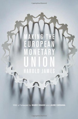 Making the European Monetary Union by Harold James