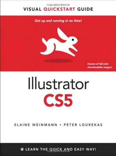 Illustrator CS5 for Windows and Macintosh: Visual QuickStart Guide by Elaine Weinmann