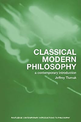 Classical Modern Philosophy: A Contemporary Introduction (ISSN)