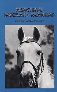 Practical Dressage Manual by Bengt Ljunguist