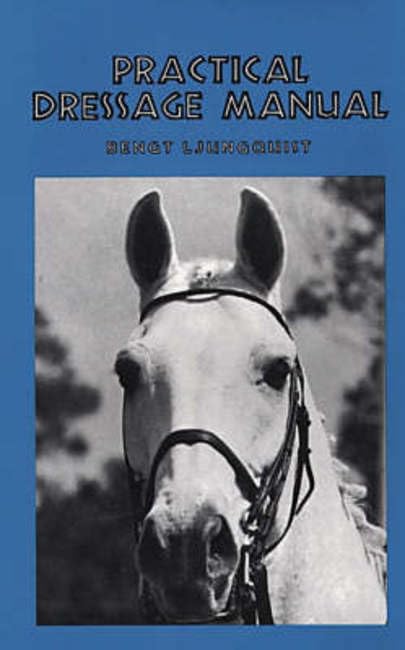 Practical Dressage Manual by Bengt Ljunguist