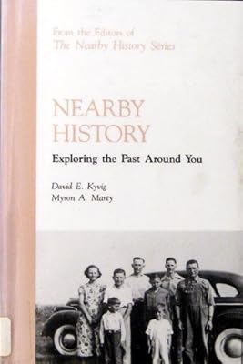 Nearby History: Exploring the Past Around You (American Association for State and Local History)