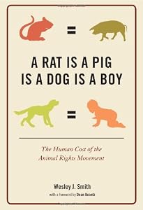 A Rat Is a Pig Is a Dog Is a Boy: The Human Cost of the Animal Rights Movement