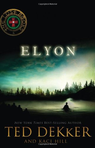 Elyon (The Lost Books #6) by Ted Dekker
