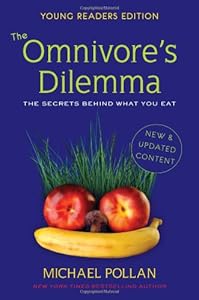 The Omnivore's Dilemma: The Secrets Behind What You Eat, Young Readers Edition