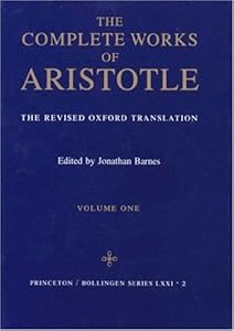 The Complete Works of Aristotle: The Revised Oxford Translation