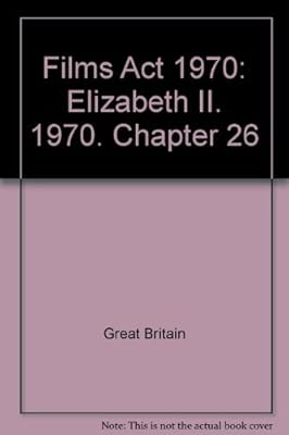 Films Act 1970: Elizabeth II. 1970. Chapter 26