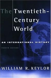 The Twentieth-Century World: An International History by William R. Keylor