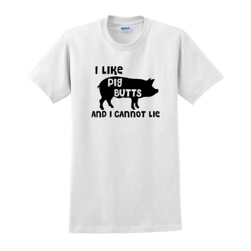 I Like Pig Butts and I Cannot Lie T-Shirt