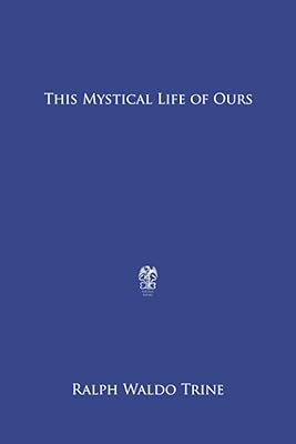 This Mystical Life of Ours