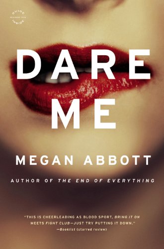 Dare Me: A Novel by Megan Abbott