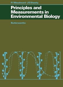 Principles and Measurements in Environmental Biology by F. I. Woodward