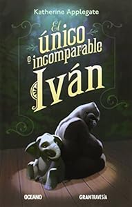 El &uacute;nico e incomparable Iv&aacute;n