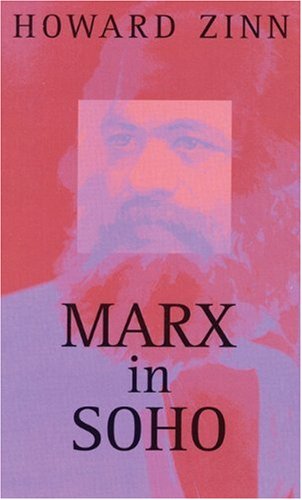 Marx in Soho : A Play on History by Howard Zinn