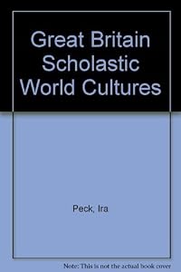 Great Britain Scholastic World Cultures by Ira Peck
