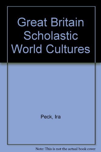 Great Britain Scholastic World Cultures by Ira Peck