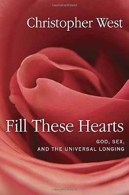 Fill These Hearts: God, Sex, and the Universal Longing
