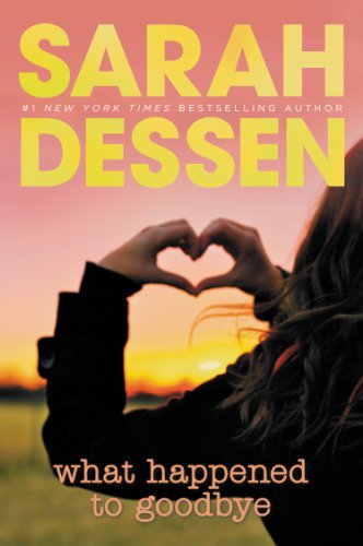 What Happened to Goodbye by Sarah Dessen