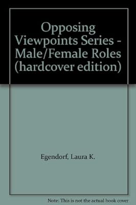 Opposing Viewpoints Series - Male/Female Roles (hardcover edition)