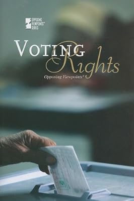 Voting Rights (Opposing Viewpoints)