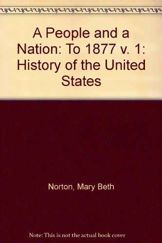 A People and a Nation: A History of the United States to 1877 by Tuttle & Paterson Katzman, Norton, Chudacoff, Escott