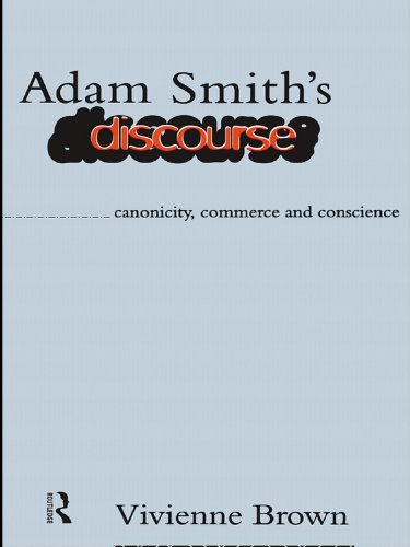 Adam Smith's Discourse: Canonicity, Commerce and Conscience by Vivienne Brown