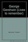 George Gershwin (Lives to remember)