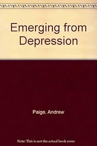Emerging from Depression by Andrew Paige