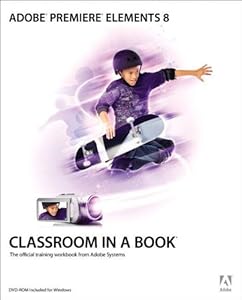 Adobe Premiere Elements 8 Classroom in a Book