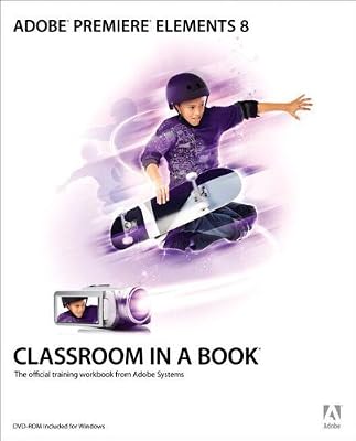 Adobe Premiere Elements 8 Classroom in a Book