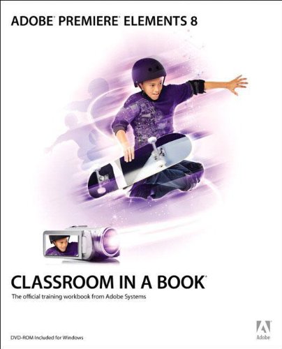 Adobe Premiere Elements 8 Classroom in a Book by Adobe Creative Team