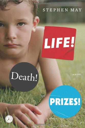 Life! Death! Prizes! by Stephen May