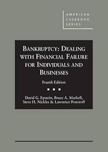 Bankruptcy: Dealing with Financial Failure for Individuals and Businesses, 4th (American Casebook Series)