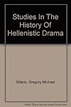 Studies in the History of Hellenistic Drama