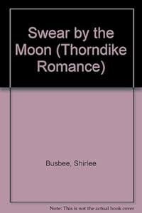 Swear by the Moon by Shirlee Busbee