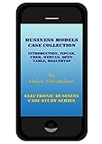 Business Models: Case Collection (Electronic Business Case Study Series)