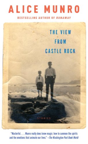 The view from Castle Rock stories by Alice Munro