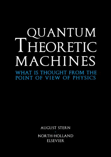 Quantum Theoretic Machines: What is thought from the point of view of Physics? by A. Stern