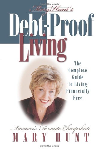 Debt-Proof Living: The Complete Guide to Living Financially Free by Mary Hunt