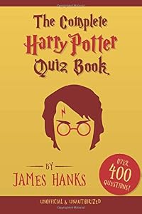 The Complete Harry Potter Quiz Book (Quiz Books) by James Hanks