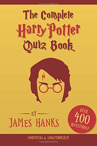 The Complete Harry Potter Quiz Book (Quiz Books) by James Hanks