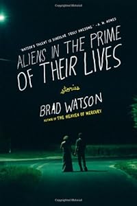 Aliens in the Prime of Their Lives: Stories