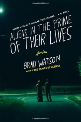Aliens in the Prime of Their Lives: Stories