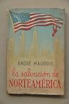 Maurois, André - La Salvación De Norteamérica / André Maurois ; Traducción Autorizada Del Francés Por Oliver Brachfeld
