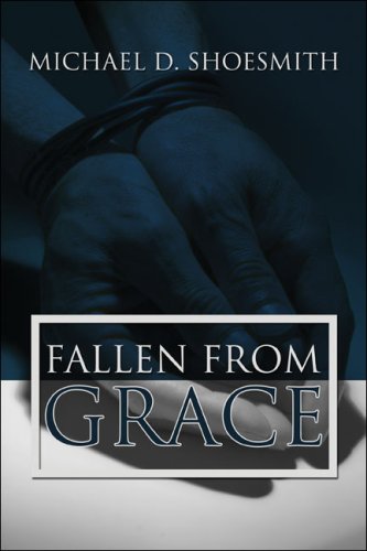 Fallen from Grace by Michael D. Shoesmith