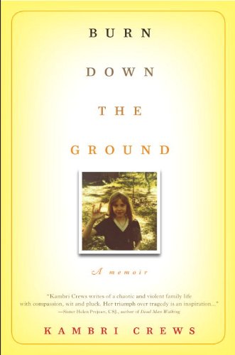 Burn Down the Ground: A Memoir by Diane Chamberlain